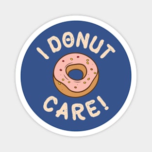 I Donut Care Magnet